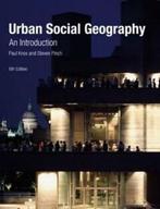 Urban Social Geography:An Introduction 9780273717638, Verzenden, Zo goed als nieuw, Knox Paul