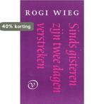 Sinds gisteren zijn twee dagen verstreken 9789028208018, Boeken, Verzenden, Gelezen, R. Wieg