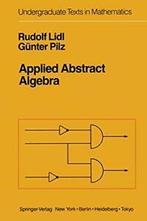 Applied Abstract Algebra.by Lidl New   ., Zo goed als nieuw, Verzenden, Rudolf Lidl, Gunter Pilz