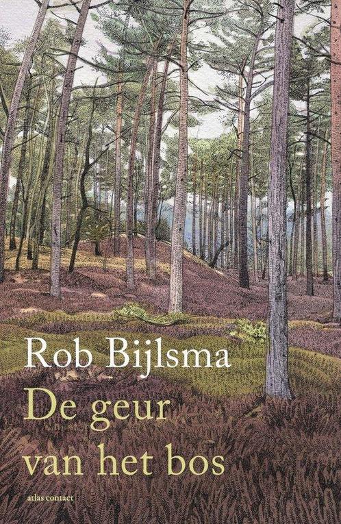 De geur van het bos - Rob Bijlsma - 9789045046662, Boeken, Natuur, Vogels, Nieuw, Ophalen of Verzenden