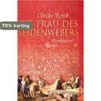 Die Frau DES Seidenwebers 9783746626185 Ulrike Renk, Verzenden, Gelezen, Ulrike Renk
