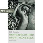 Onsterfelijkheid Duurt Maar Even 9789041410696 B. Broady, Boeken, Verzenden, Zo goed als nieuw, B. Broady