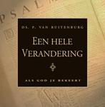 Een hele verandering 9789033119705 P. van Ruitenburg, Boeken, Godsdienst en Theologie, Verzenden, Zo goed als nieuw, P. van Ruitenburg