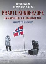 9789046904312 Praktijkonderzoek in marketing en communicatie, Boeken, Schoolboeken, Verzenden, Zo goed als nieuw, Boudewijn Raessens