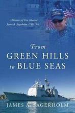 From Green Hills to Blue Seas: Memoirs of Vice . Sagerholm,, Sagerholm, James A., Zo goed als nieuw, Verzenden