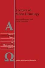 Lectures on Morse Homology. Banyaga, Augustin   .=, David Hurtubise, Augustin Banyaga, Zo goed als nieuw, Verzenden