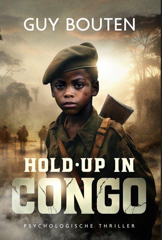 Hold-up in Congo 9781913980627 Guy Bouten, Boeken, Thrillers, Zo goed als nieuw, Verzenden