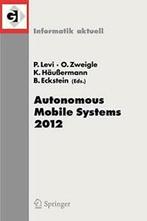 Autonomous Mobile Systems 2012 : 22. Fachgespra. Levi, Paul., Levi, Paul, Zo goed als nieuw, Verzenden