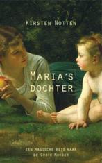 Marias dochter 9789025961312 Kirsten Notten, Verzenden, Zo goed als nieuw, Kirsten Notten
