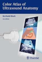 Color Atlas of Ultrasound Anatomy 9783131390523, Boeken, Verzenden, Gelezen, Berthold Block