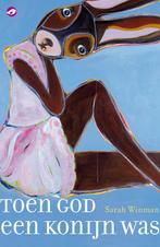 Toen God een konijn was 9789022959923 Sarah Winman, Boeken, Verzenden, Zo goed als nieuw, Sarah Winman