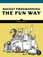 9781718500822 Racket Programming The Fun Way, Verzenden, Nieuw, James Stelly
