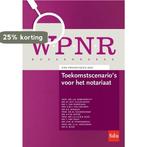 Toekomstscenarios voor het notariaat / WPNR Boekenreeks /, Verzenden, Zo goed als nieuw