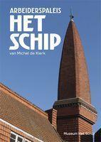 Arbeiderspaleis Het Schip van Michel De Klerk 9789081439732, Boeken, Kunst en Cultuur | Architectuur, Verzenden, Zo goed als nieuw