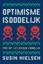 Optimisme is dodelijk 9789047708933 Susin Nielsen, Verzenden, Zo goed als nieuw, Susin Nielsen