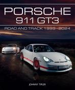 Porsche 911 GT3 Road and Track 1999-2024, Boeken, Algemeen, Verzenden, Nieuw, Johnny Tipler