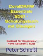 9798521701278 CorelDRAW Essentials 2021 - Schulungsbuch m..., Nieuw, Verzenden, Peter Schiessl
