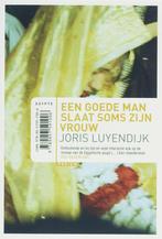 Een goede man slaat soms zijn vrouw 9789057591006, Verzenden, Gelezen, Joris Luyendijk
