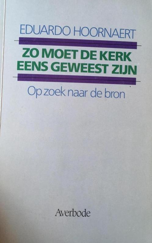 Zo moet de kerk eens geweest zijn 9789031708369 Hoornaert, Boeken, Godsdienst en Theologie, Gelezen, Verzenden