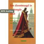 Dienstmaagd in verhoogde staat, een 9789021135939, Verzenden, Gelezen, Fokkelien Oosterwijk