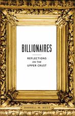 Billionaires 9780815725961 Darrell M. West, Verzenden, Zo goed als nieuw, Darrell M. West
