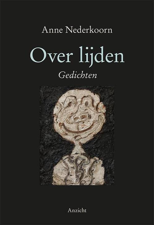 Over lijden 9789082169041 Anne Nederkoorn, Boeken, Overige Boeken, Zo goed als nieuw, Verzenden