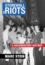 9781479816859 The Stonewall Riots Marc Stein, Verzenden, Nieuw, Marc Stein