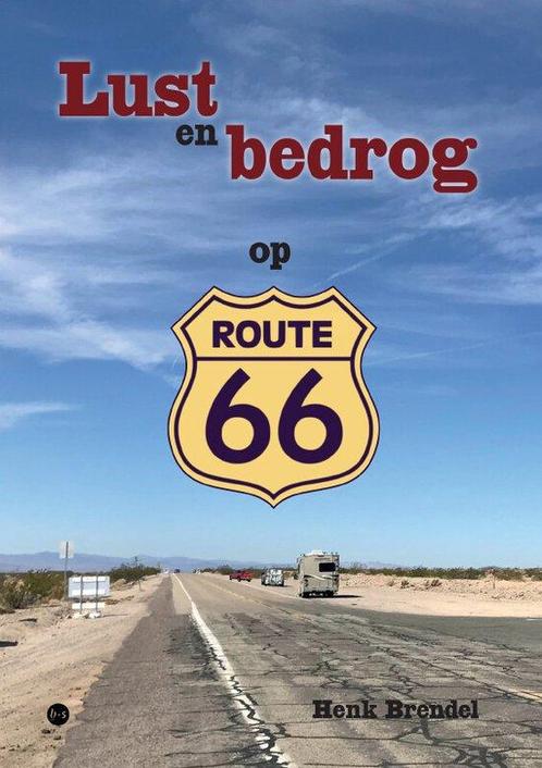 Lust en bedrog op Route 66 9789464685428 Henk Brendel, Boeken, Overige Boeken, Gelezen, Verzenden