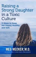 9781684511952 Raising a Strong Daughter in a Toxic Culture, Verzenden, Nieuw, Meg Meeker