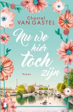 Nu we hier toch zijn 9789022597873 Chantal van Gastel, Boeken, Verzenden, Zo goed als nieuw, Chantal van Gastel