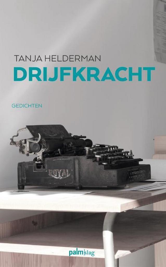Drijfkracht 9789491773945 Tanja Helderman, Boeken, Gedichten en Poëzie, Zo goed als nieuw, Verzenden
