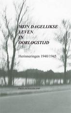 Mijn dagelijkse leven in oorlogstijd 9789460100383, Boeken, Verzenden, Zo goed als nieuw, F.A. Schalekamp