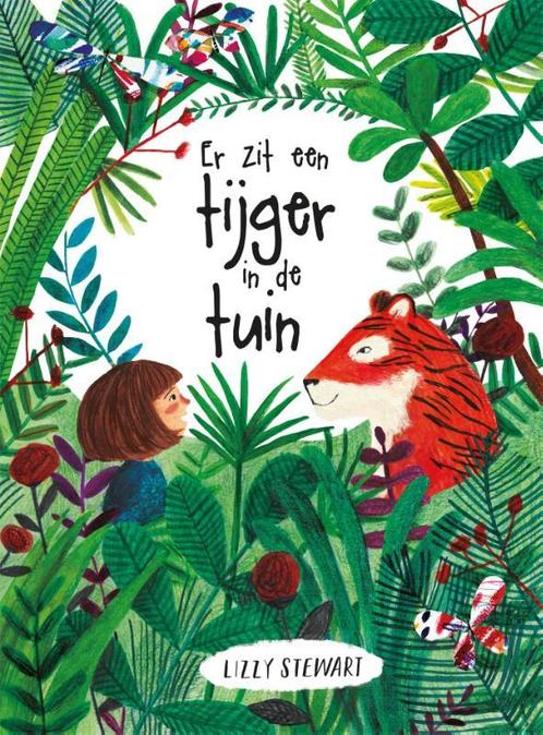 Er zit een tijger in de tuin 9789045320441 Lizzy Stewart, Boeken, Prentenboeken en Plaatjesalbums, Gelezen, Verzenden