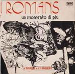 vinyl single 7 inch - I Romans - Un Momento Di PiÃ¹, Cd's en Dvd's, Vinyl Singles, Verzenden, Zo goed als nieuw