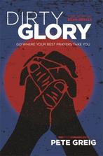 Dirty glory 9781473631700 Pete Greig, Verzenden, Gelezen, Pete Greig