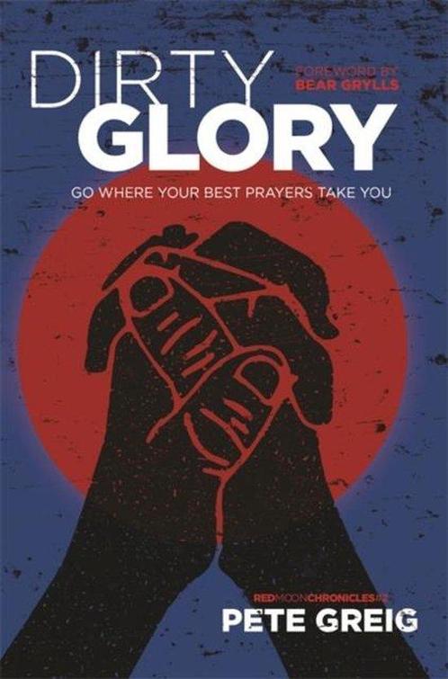 Dirty glory 9781473631700 Pete Greig, Boeken, Taal | Engels, Gelezen, Verzenden