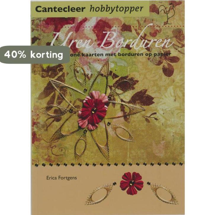 Uren borduren / Hobbytopper 9789021338743 Erica Fortgens, Boeken, Hobby en Vrije tijd, Zo goed als nieuw, Verzenden