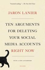 Ten Arguments for Deleting Your Social Media Accounts Right, Verzenden, Gelezen, Jaron Lanier