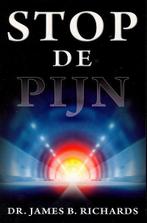 Stop de pijn 9789074115827 James B. Richards, Verzenden, Zo goed als nieuw, James B. Richards