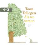 Als we samen 9789021428796 Toon Tellegen, Boeken, Literatuur, Verzenden, Zo goed als nieuw, Toon Tellegen