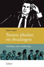 9789044139051 Tussen idealen en dwalingen, Boeken, Verzenden, Nieuw, Johan Copier