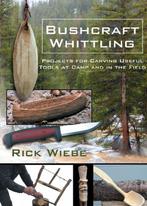 Bushcraft Whittling 9781610359924 Rick Wiebe, Verzenden, Zo goed als nieuw, Rick Wiebe