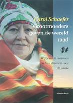 Grootmoeders geven de wereld raad 9789069637624 C. Schaefer, Verzenden, Zo goed als nieuw, C. Schaefer