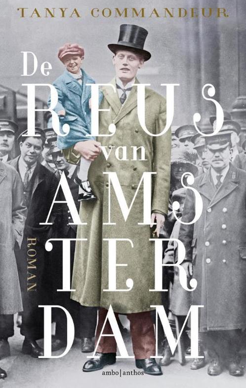 De reus van Amsterdam 9789026361524 Tanya Commandeur, Boeken, Overige Boeken, Zo goed als nieuw, Verzenden