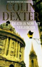 Death is Now My Neighbour 9780330350341 Colin Dexter, Verzenden, Gelezen, Colin Dexter
