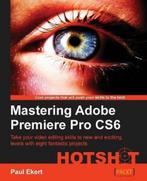9781849694780 Mastering Adobe Premiere Pro Cs6, Paul Ekert, Zo goed als nieuw, Verzenden
