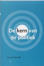 9789055891283 De kern van de politiek | Tweedehands, Verzenden, Zo goed als nieuw, C. van der Eijk