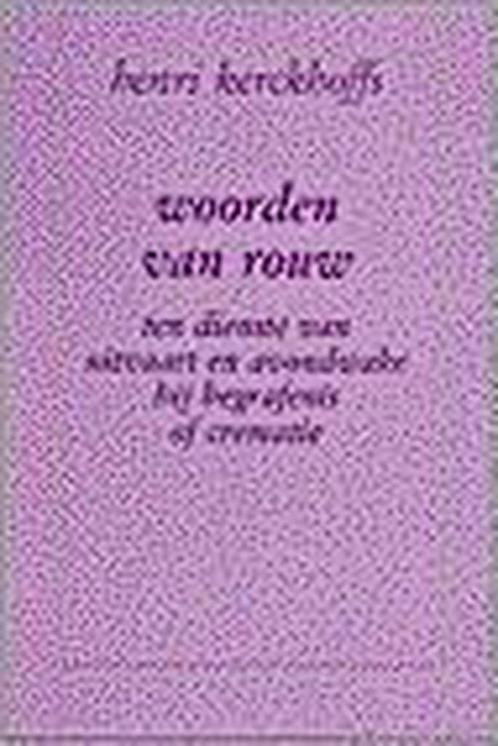 Woorden van rouw 9789030407515 Henri Kerckhoffs, Boeken, Godsdienst en Theologie, Gelezen, Verzenden