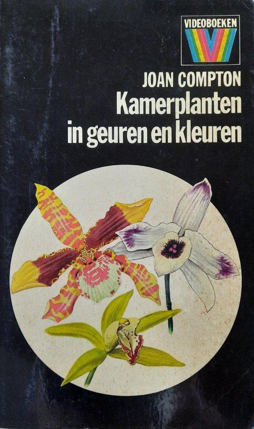 Kamerplanten in geuren en kleuren 9789010009654 Compton, Boeken, Overige Boeken, Gelezen, Verzenden