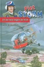 Piet storm en de race tegen de klok 9789033127106, Gelezen, Verzenden, Adri Burghout